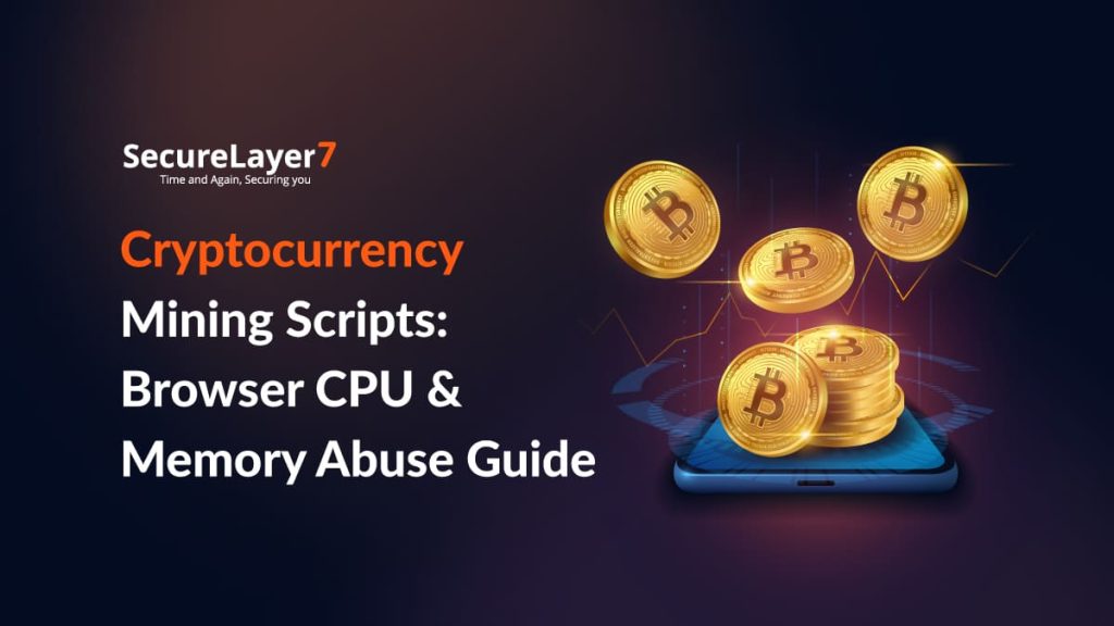 Cryptocurrency Mining Scripts Harnessing your cpu memory via Browsers