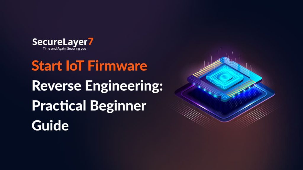 Start IoT device Firmware Reverse Engineering