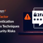 Two-Factor Authentication Bypass Techniques & Security Risks