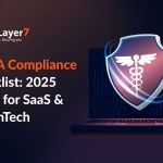 HIPAA Compliance Checklist: 2025 Guide for SaaS & HealthTech