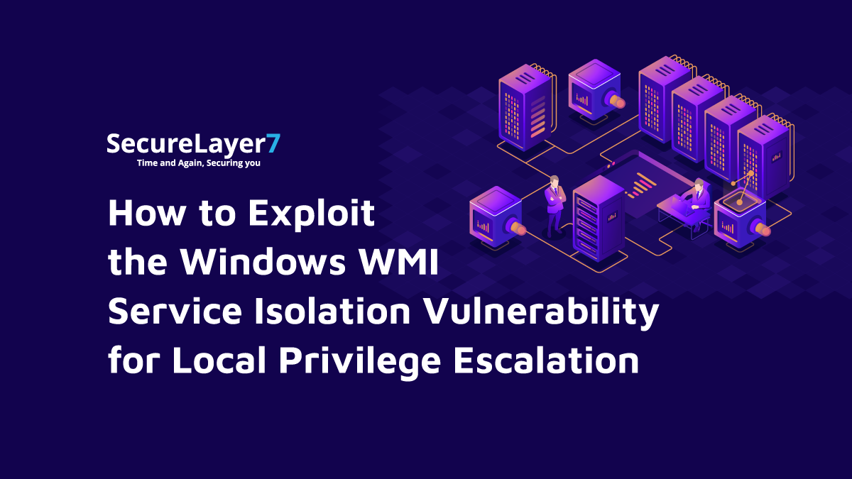 Windows management instrumentation vulnerability exploitation for Local Privilege Escalation