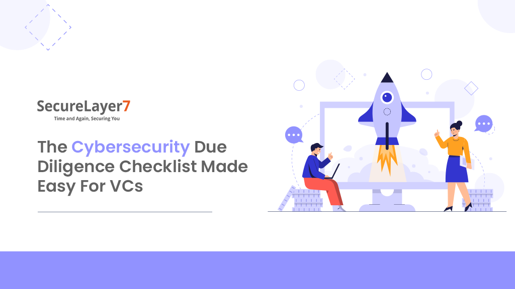 The Cybersecurity Due Diligence Checklist Made Easy For VCs
