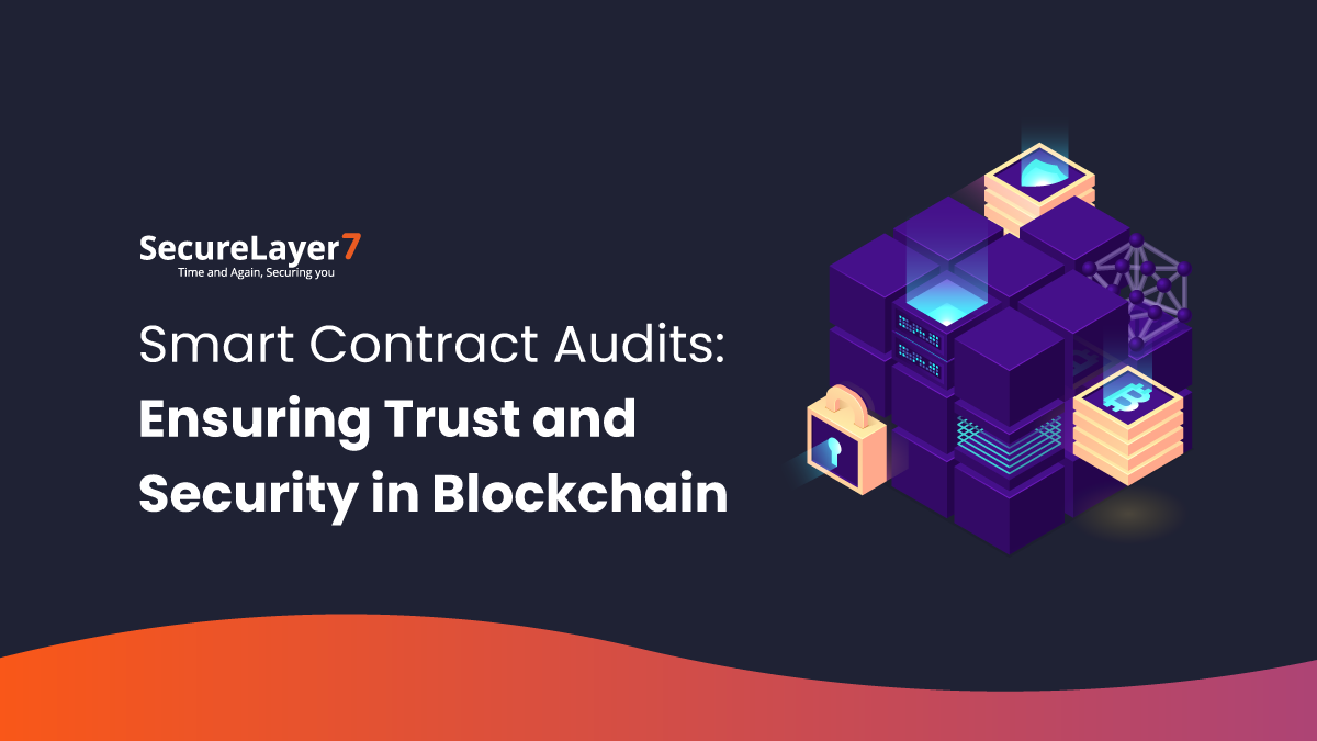 Smart Contract Audits: Ensuring Trust and Security in Blockchain