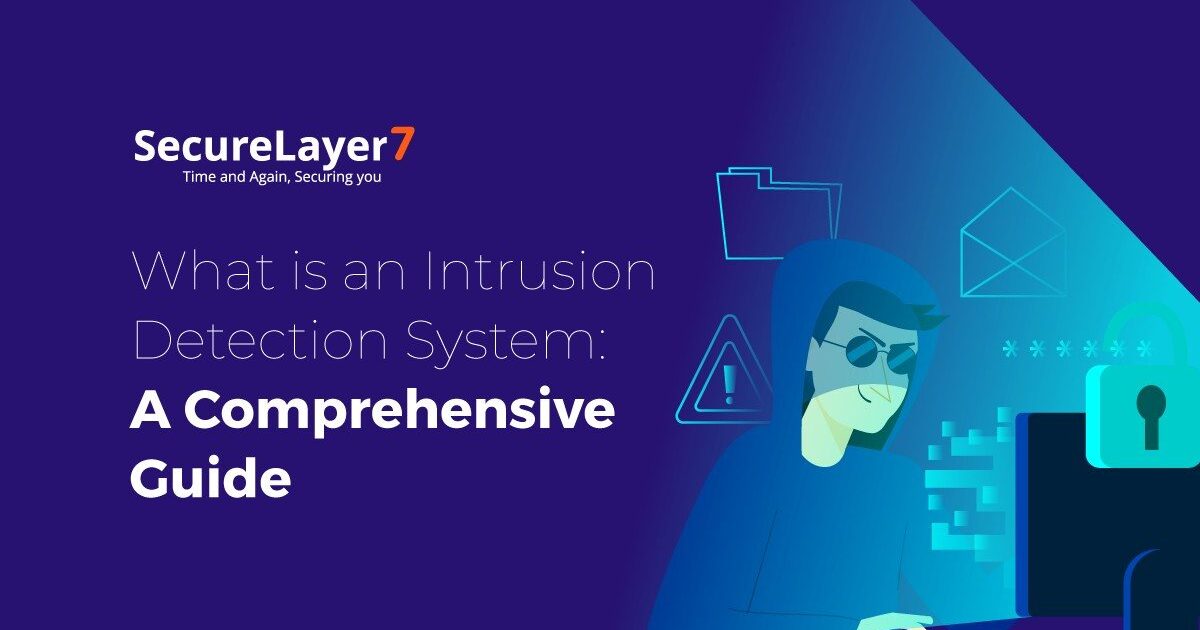 What is an Intrusion Detection System: A Comprehensive Guide