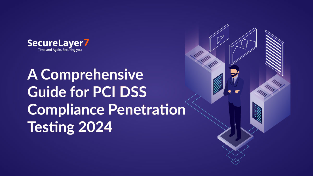 A Comprehensive Guide for PCI DSS Compliance Penetration Testing 2024