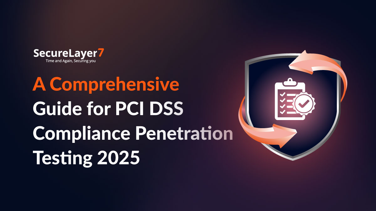 A Comprehensive Guide for PCI DSS Compliance Penetration Testing 2025