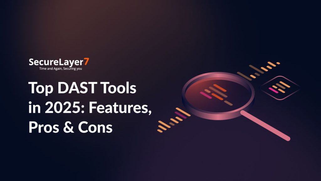 Top DAST Tools in 2025: Features, Pros & Cons
