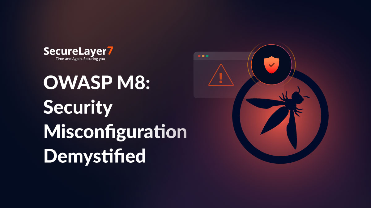 OWASP M8: Security Misconfiguration Demystified