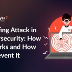 Spoofing Attack in Cybersecurity: How It Works and How to Prevent It