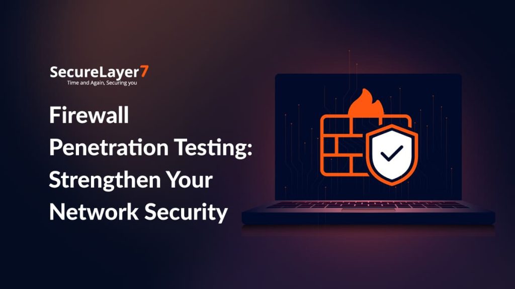 Firewall Penetration Testing: Strengthen Your Network Security