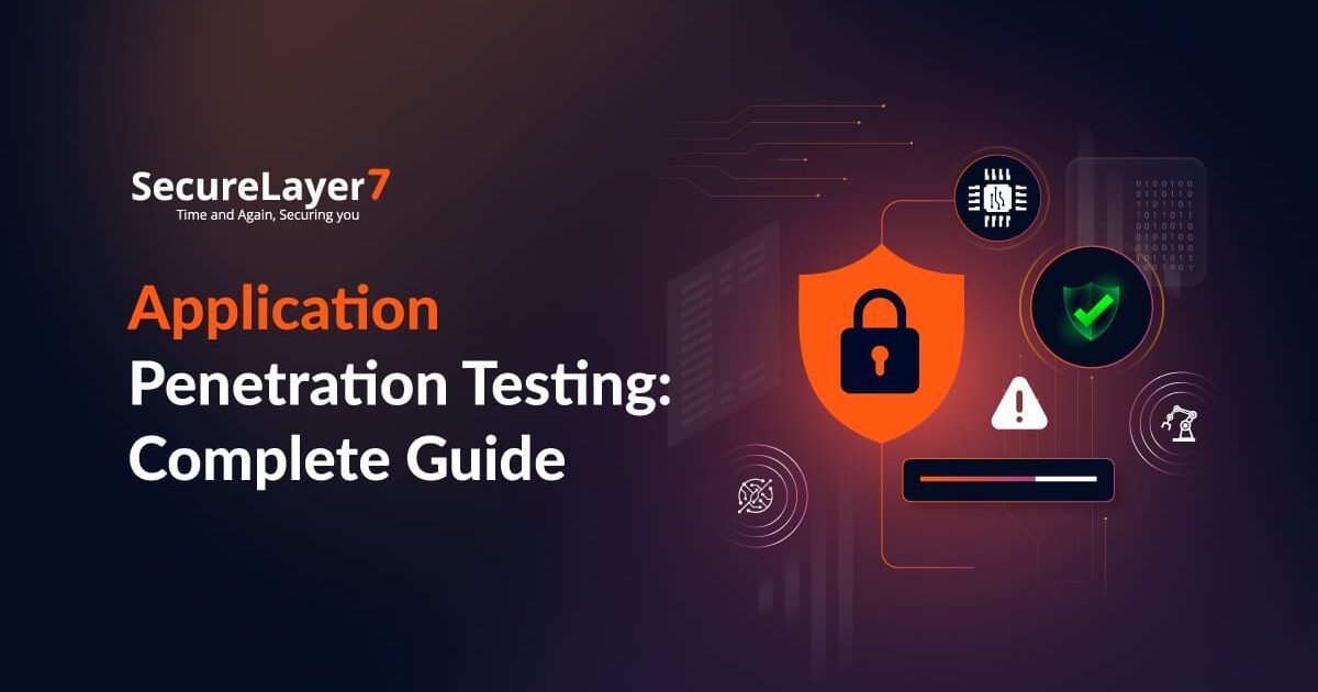 Application Penetration Testing: Complete Guide