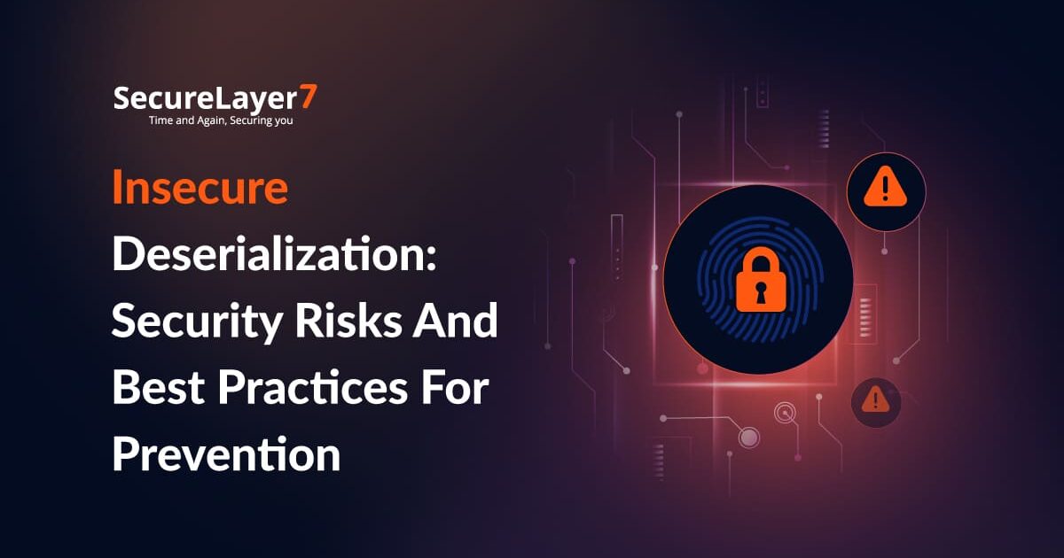 Insecure Deserialization: Security Risks And Best Practices For Prevention