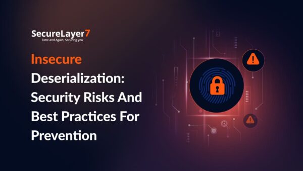 Insecure Deserialization: Security Risks And Best Practices For Prevention