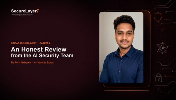 Life at SecureLayer7 featured card: an honest review from the AI security team by Rohit Hatagale, AI Security Expert