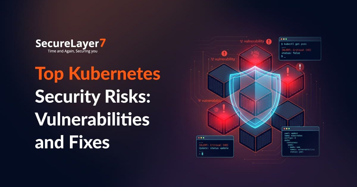 Top Kubernetes Security Risks: Vulnerabilities and Fixes